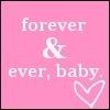 forever & ever baby