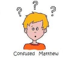 Say Hello to Confused Matthew