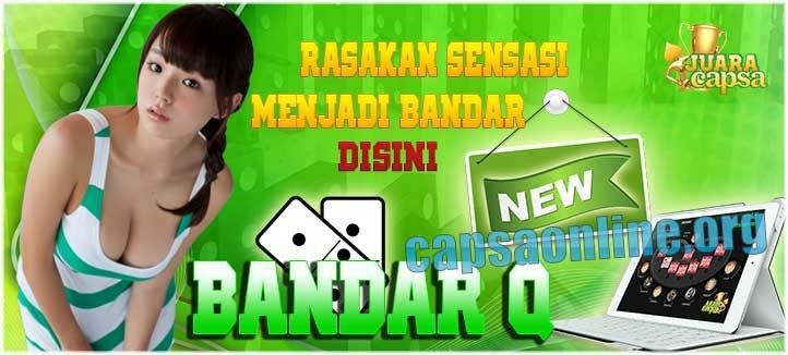 Bandar Q di Juaracapsa Bandar Q di Juaracapsa