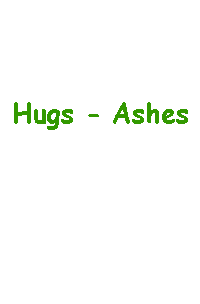 hugs Ashes