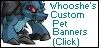 Whooshe's Custom Pet Banners