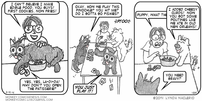 This comic suggested by R.e.Zambrana, author of the Pirates of Pinochle. -- Monkey by Lynda Naclerio - Copyright 2004-2014 This comic suggested by R.e.Zambrana, author of the Pirates of Pinochle. -- Monkey by Lynda Naclerio - Copyright 2004-2014
